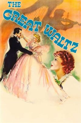 The Great Waltz! A Story of Love, Music, and Artistic Pursuit Against a Viennese Backdrop!